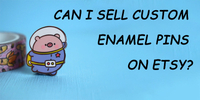 //jkrorwxhpjillo5p-static.micyjz.com/cloud/loBpiKkllpSRlkjioimrio/Can-I-sell-custom-enamel-pins-on-Etsy.jpg